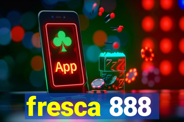 fresca 888